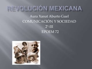 Aura Xanat Aburto Guel
COMUNICACIÓN Y SOCIEDAD
           2º-III
         EPOEM 72
 