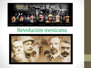 Revolución mexicana
 