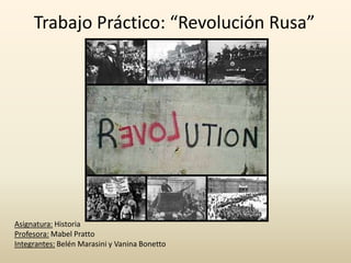 Trabajo Práctico: “Revolución Rusa”




Asignatura: Historia
Profesora: Mabel Pratto
Integrantes: Belén Marasini y Vanina Bonetto
 