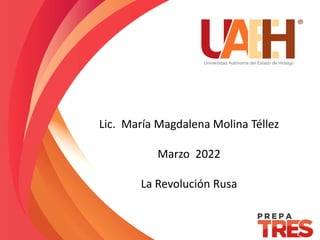 Título
Lic. María Magdalena Molina Téllez
Marzo 2022
La Revolución Rusa
 