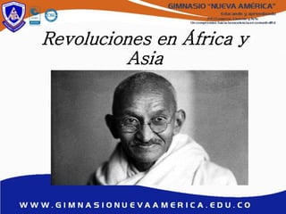 Revoluciones en África y
Asia
 