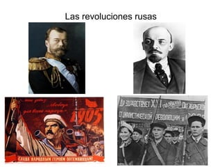 Las revoluciones rusas
 