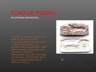 EDAD DE PIEDRA:
sus primeras impresiones…
 