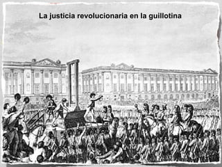 La justicia revolucionaria en la guillotina 