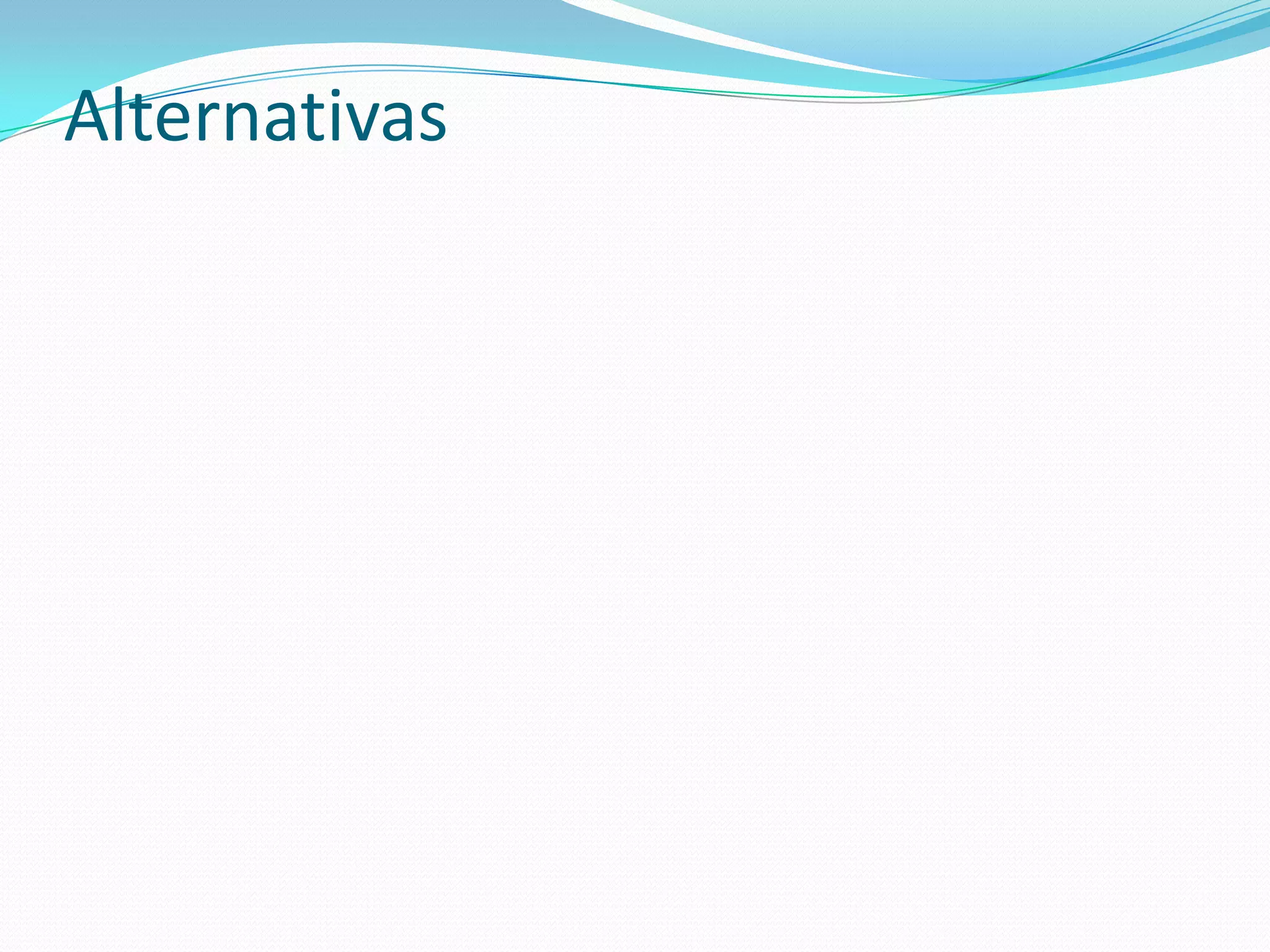 Alternativas
 