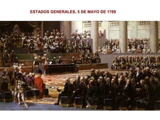 ESTADOS GENERALES, 5 DE MAYO DE 1789
 