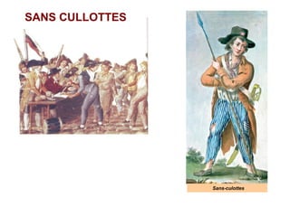 Sans-culottes
SANS CULLOTTES
 