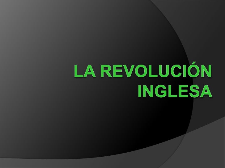 Revolucion inglesa Revolucion inglesa