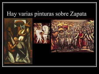 Hay varias pinturas sobre Zapata 