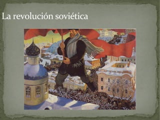 La revolución soviética
 