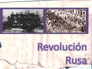 Revolución
Rusa
 
