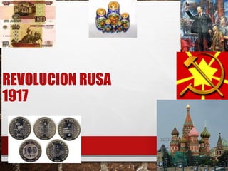 REVOLUCION RUSA 
1917 
 