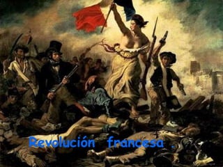 Revolución  francesa . 