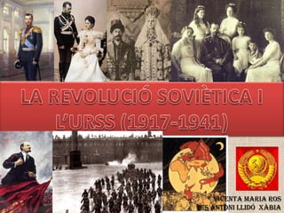 LA REVOLUCIÓ SOVIÈTICA I L’URSS (1917-1941) Vicenta Maria Ros IES Antoni Llidó  Xàbia 