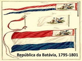 República da Batávia, 1795-1801
 