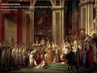 Jacques-Louis David Coroação de Napoleão Bonaparte como Imperador dos Franceses Museu do Louvre 