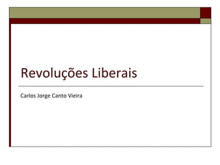 Revoluções Liberais Carlos Jorge Canto Vieira 