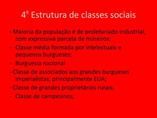 Principal produto de exportação era o cobre, responsável pela maior parte do PIB.Possuíasetores industriais importantes.Produção agrícola baseado em grandes latifúndios.3º Situação Econômica