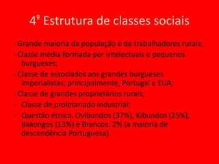 Predominantemente agrícola.Baixa industrializaçãoJazidas de minérios, especialmente, petróleo, diamantes e ferro.3º Situação Econômica