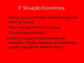 3º Situação EconômicaElevado desenvolvimento industrial (segundo maior da Europa)