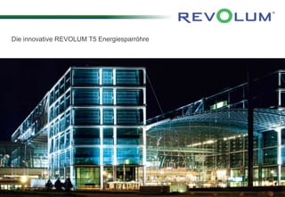 Die innovative REVOLUM T5 Energiesparröhre




Seite 1
 