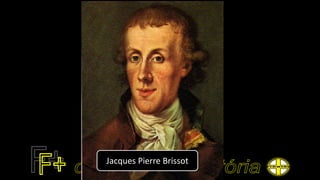 Jacques Pierre Brissot
 