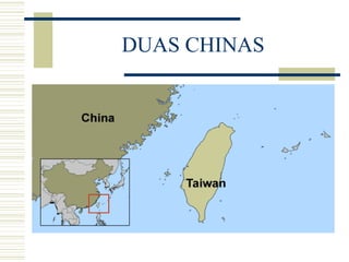 DUAS CHINAS
 