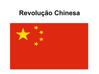 Revolução Chinesa
 