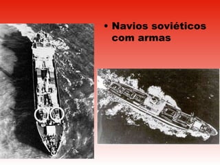 Navios soviéticos  com armas 