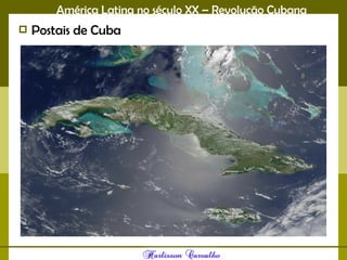 América Latina no século XX – Revolução Cubana
 Postais de Cuba
 