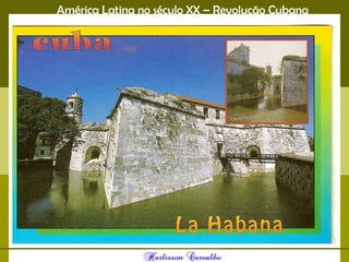 América Latina no século XX – Revolução Cubana
 