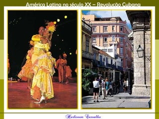 América Latina no século XX – Revolução Cubana
 