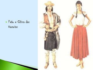    Peão e China das
    Vacarias
 