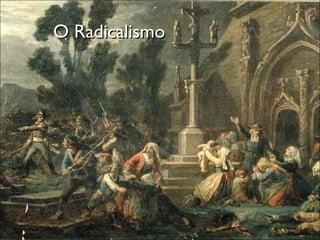 O Radicalismo
 