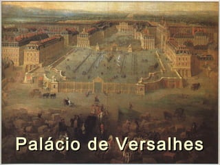 Palácio de VersalhesPalácio de Versalhes
 