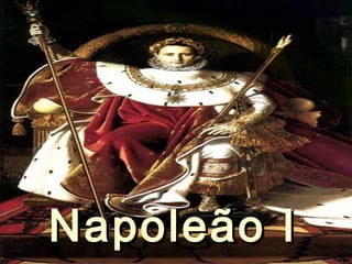 Napoleão INapoleão I
 