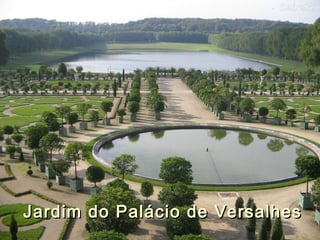 Jardim do Palácio de VersalhesJardim do Palácio de Versalhes
 