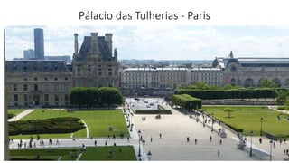 Pálacio das Tulherias - Paris
 