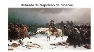 Retirada de Napoleão de Moscou
 