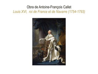 Obra de Antoine-François Callet
Louis XVI, roi de France et de Navarre (1754-1793)
 