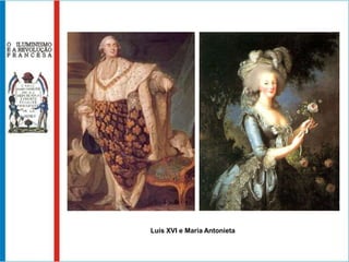 Luís XVI e Maria Antonieta
 