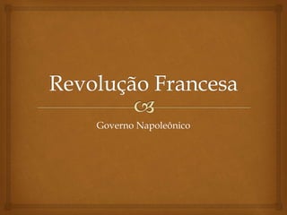 Governo Napoleônico
 