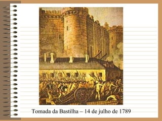 Tomada da Bastilha – 14 de julho de 1789
 