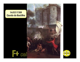 14/07/1789
Queda da Bastilha
 
