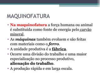 Revolução indústrial artesanato, manufatura e maquinofatura | PPT