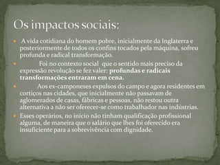 1768: invenção de um tear movido pela força das águas.
