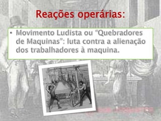 Reações operárias:
 