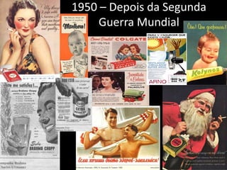 1950 – Depois da Segunda
     Guerra Mundial
 