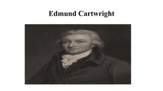 Edmund Cartwright
 