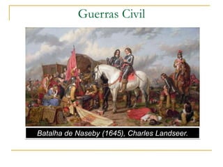 Guerras Civil
Batalha de Naseby (1645), Charles Landseer.
 